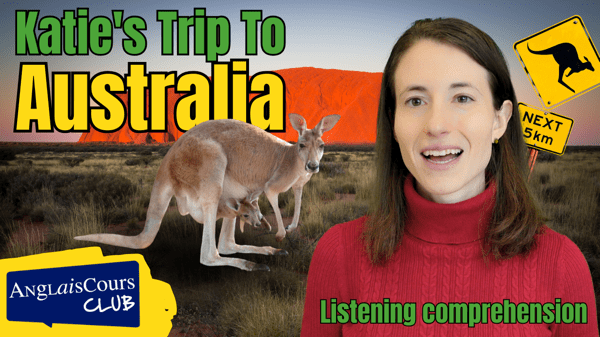 Listening Comprehension – Katie’s Trip to Australia